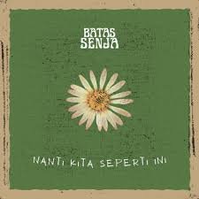 Nanti Kita Seperti Ini – Cover